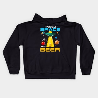 I Need Space And Beer UFO Alien Sci Fi Drinking Humor Kids Hoodie